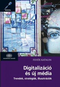 Digitalizació és új média Fehér Katalintól