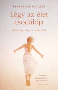Légy az élet csodálója